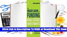 Full E-book The Inside Guide to Funding Real Estate Investments: How to Get the Money You Need for