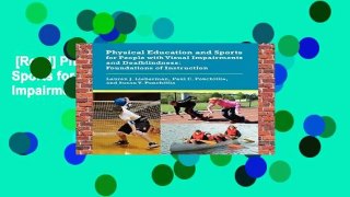 [Read] Physical Education and Sports for People with Visual Impairments and Deafblindness: