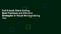 Full E-book Silent Selling: Best Practices and Effective Strategies in Visual Merchandising  For