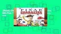 [Read] Disney Pixar Character Encyclopedia: 200-Plus Toys, Cars, Heroes, Fish, Monsters, and