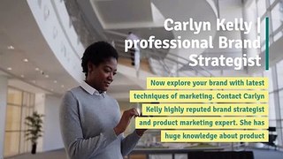 Carlyn Kelly | professional Brand Strategist