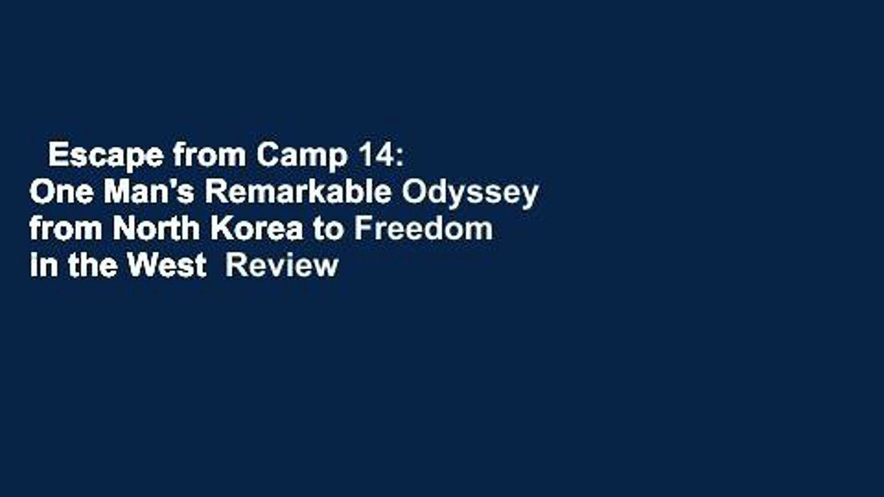Escape from Camp 14: One Man's Remarkable Odyssey from North Korea to Freedom in the West  Review