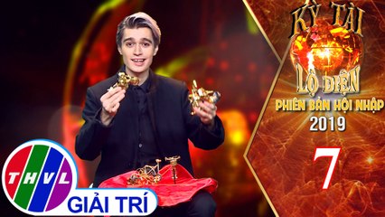 THVL | Kỳ tài lộ diện 2019 - Phiên bản hội nhập: Kết quả tập 7