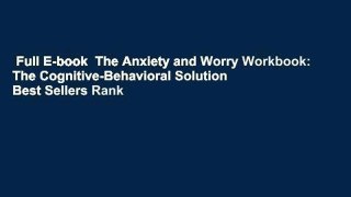 Full E-book  The Anxiety and Worry Workbook: The Cognitive-Behavioral Solution  Best Sellers Rank