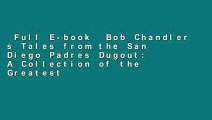 Full E-book  Bob Chandler s Tales from the San Diego Padres Dugout: A Collection of the Greatest