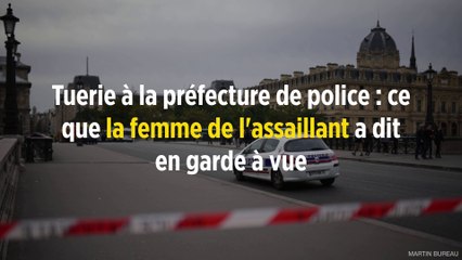 Tuerie à la préfecture de police : ce que la femme de l'assaillant a dit en garde à vue