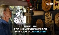 Sejak 1980, Pria Ini Kumpulkan Sampah dan Sulap Jadi Karya Seni