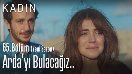 Arda'yı bulucaz.. - Kadın 65. Bölüm