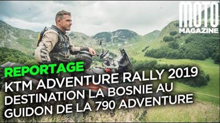 KTM ADVENTURE RALLY 2019 EN BOSNIE - Moto Magazine