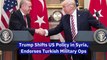 Trump Reverses US Policy in Syria, Endorses Turkish Military Ops