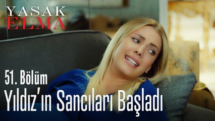 Yıldız'ın sancıları başladı - Yasak Elma - 51. Bölüm