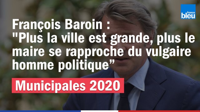 François Baroin : Plus la ville est grande, plus le maire se rapproche du vulgaire 'homme politique traditionnel' avec ce que ça suppose de sentiment d'incompétence