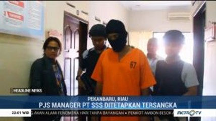 Manajer Operasional PT SSS Jadi Tersangka Karhutla di Pelalawan