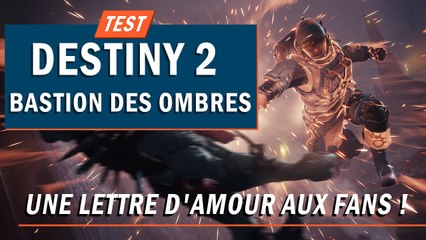 Download Video: DESTINY 2 : BASTION DES OMBRES : Une lettre d'amour aux fans ! | TEST