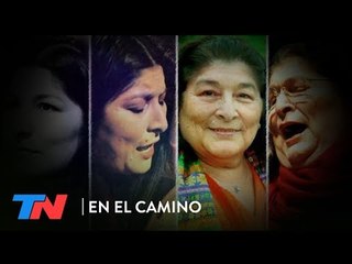 Mercedes Sosa: la madre de todas las voces | EN EL CAMINO