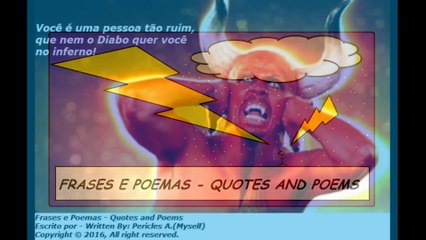 Você é uma pessoa tão ruim, nem o Diabo quer você no inferno! [Frases e Poemas]