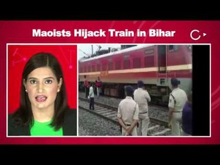 Maoists Hijack Train In Bihar