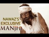 Manjhi - The Mountain Man | Nawazuddin Siddiqui's EXCLUSIVE Interview | SpotboyE