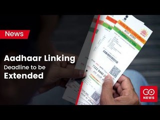 Aadhaar Deadline extended: Conditions Apply