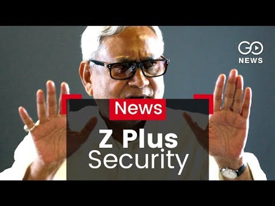 Nitish Kumar Gets Z Plus Security
