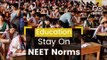 Stay On NEET Norms