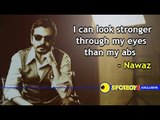Nawazuddin Siddiqui: I can look STRONGER through my EYES than my ABS | Exclusive Interview