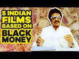 5 Indian Films Based On Black Money | SpotboyE