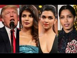 Priyanka Chopra, Deepika Padukone, Freida Pinto Keep Mum On Donald Trump's Win | SpotboyE