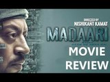 'Madaari' Movie Review | Irrfan Khan | Jimmy Shergill | SpotboyE