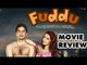 'Fuddu' Movie Review By Sangya Lakhanpal | SpotboyE