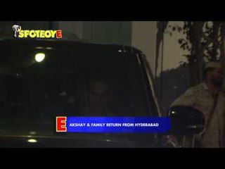 Spotted: Akshay Kumar And Family Returns From Hyderabad | SpotboyE