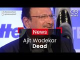 A Tribute To Ajit Wadekar