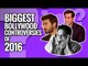 Biggest Bollywood Controversies of 2016 video | SpotboyE