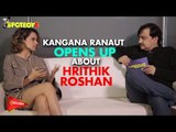 Exclusive: Kangana Ranaut Opens Up about Hrithik Roshan | Vickey Lalwani | SpotboyE