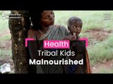 Tribal Children Most Malnourished