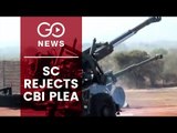 SC Dismisses CBI Bofors Plea