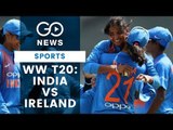 WW T20: India Vs Ireland