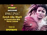 Alia Bhatt Interview with Vickey Lalwani | SpotboyE Salaams Winner Speaks