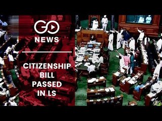 Citizenship Bill Passed In Lok Sabha