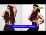 Jacqueline Fernandez Goes Topless for a Photoshoot | SpotboyE