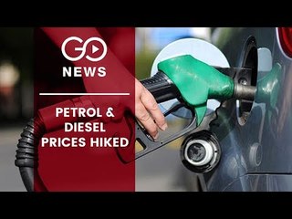 Petrol & Diesel Prices Hiked