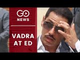ED Questions Robert Vadra