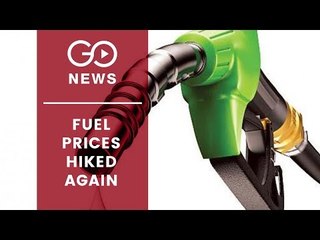 Fuel Prices Hiked Again