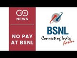 BSNL Employees Go Unpaid