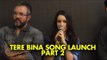 UNCUT- Shraddha Kapoor, Siddhanth Kapoor, Ankur Bhatia launch Haseena Parkar song 'Tere Bina'-Part-2