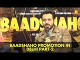 UNCUT- Ajay Devgn, Emraan Hashmi Promote Baadshaho at Delhi-Part-2 | SpotboyE