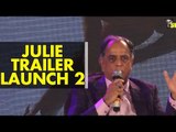 UNCUT- Raai Laxmi, Pahlaj Nihalani, Deepak Shivdasani at Julie 2 Trailer Launch- Part-2 | SpotboyE