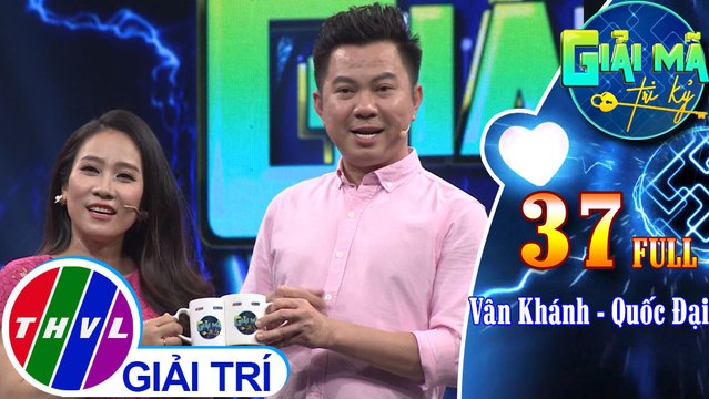 THVL | Giải mã tri kỷ - Tập 37: Ca sĩ Vân Khánh – Ca sĩ Quốc Đại