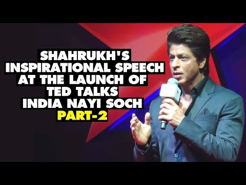 UNCUT- Shahrukh's Inspirational Speech at the Launch of TED Talks India Nayi Soch-Part-2 | SpotboyE