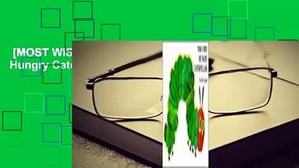 [MOST WISHED]  The Very Hungry Caterpillar